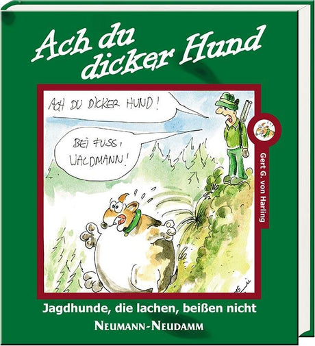 ach du dicker hund harling jagd humor