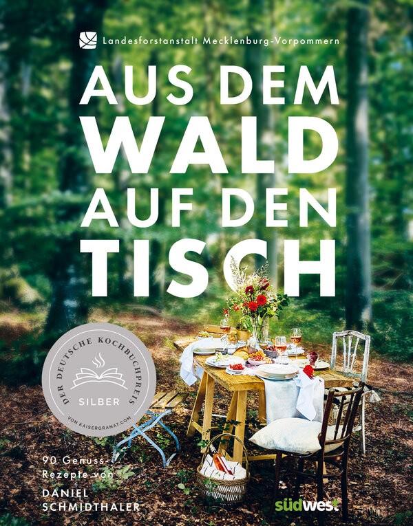 Aus dem Wald auf den Tisch Kochbuch