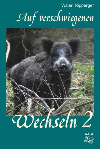 Auf verschwiegenen Wechseln Band 2