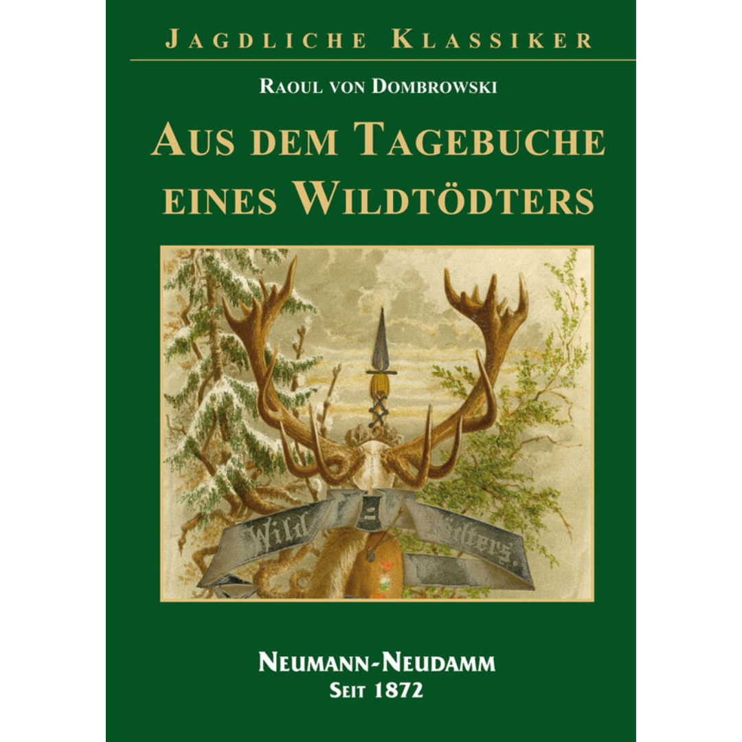 Aus dem Tagebuch eines Wildtödters - Jagdlicher Klassiker