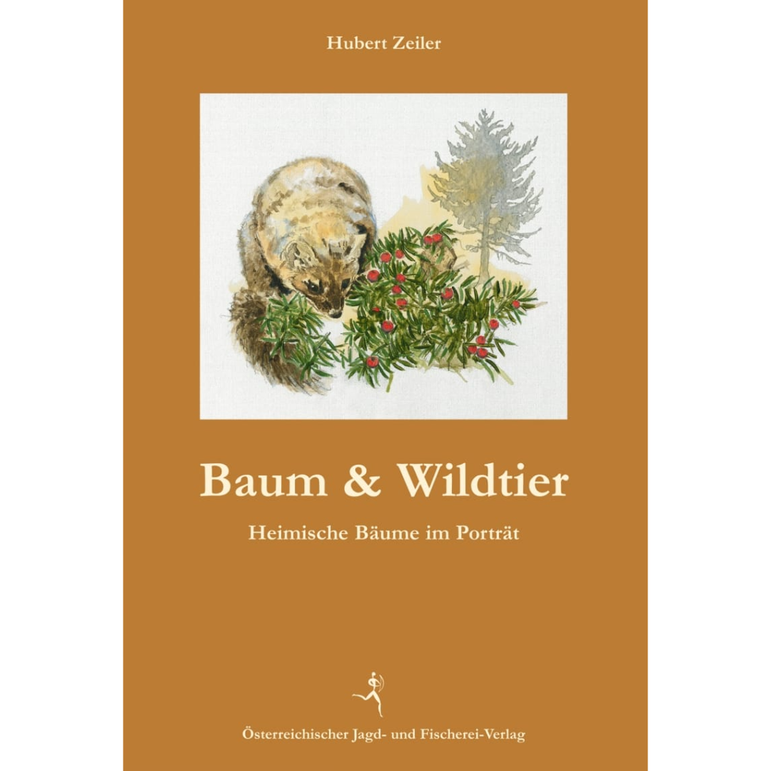 Baum & Wildtier - Heimische Bäume im Porträt - vom Apfel bis zur Zirbe von Hubert Zeiler