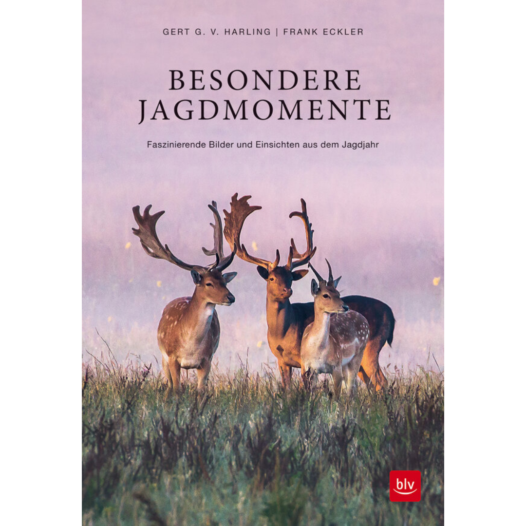 Besondere Jagdmomente - Faszinierende Bilder und Einsichten aus dem Jagdjahr von Gert G. v. Harling