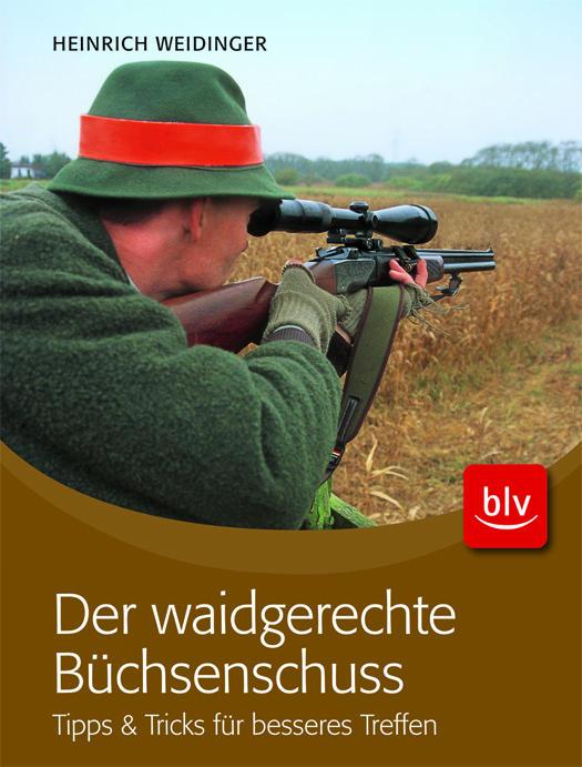 Der Waidgerechte Büchsenschuss