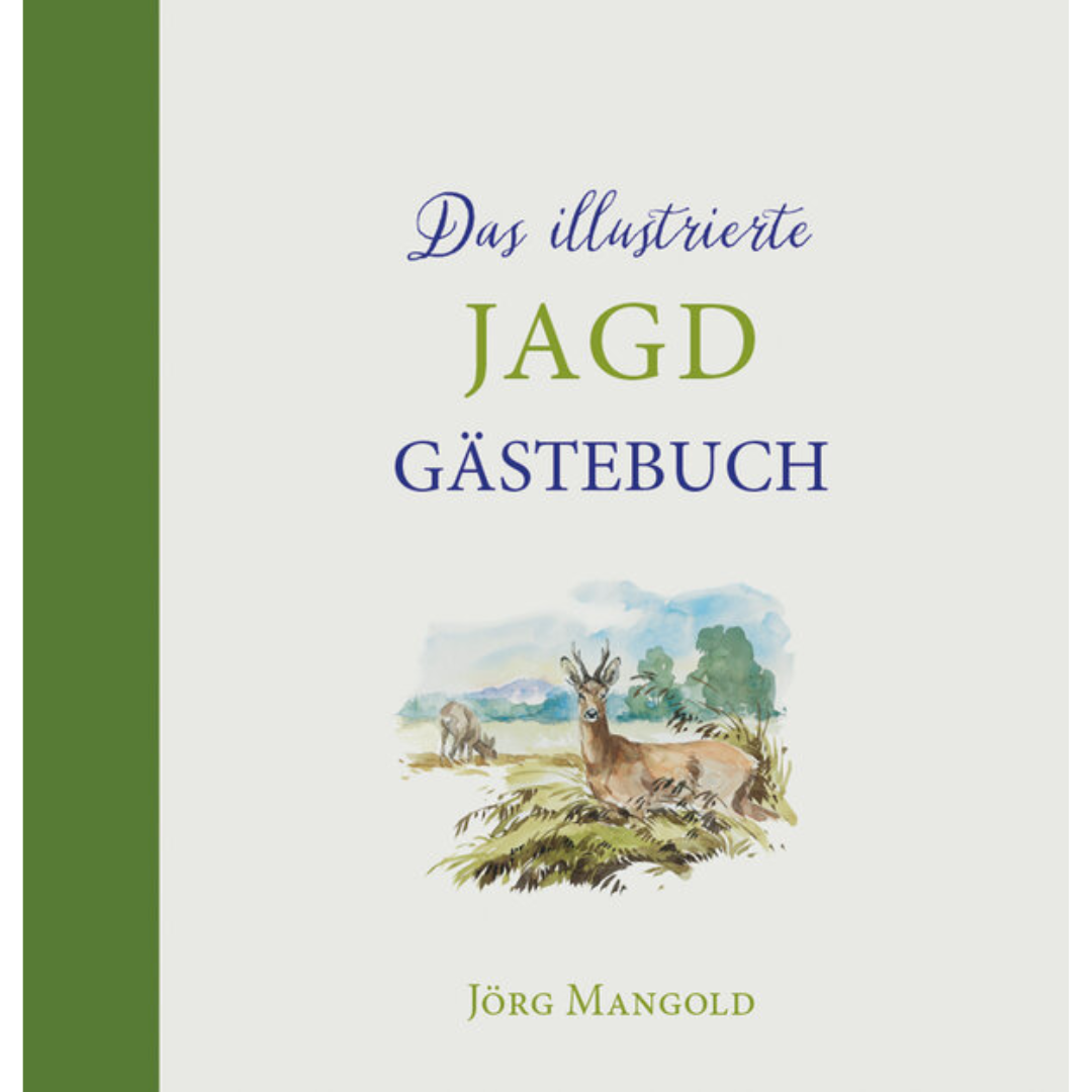 Das illustrierte Jagdgästebuch
von Jörg Mangold