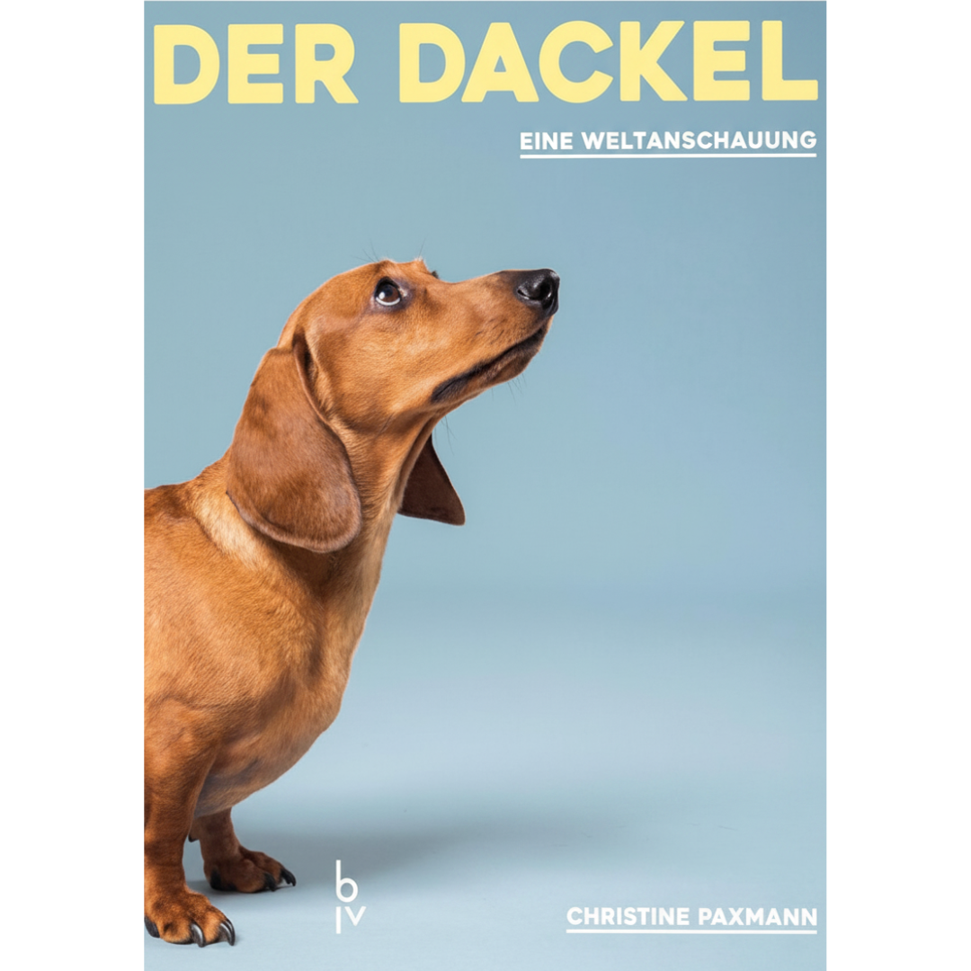 Der Dackel – Eine Weltanschauung. Jäger, Herzensbrecher, Draufgänger