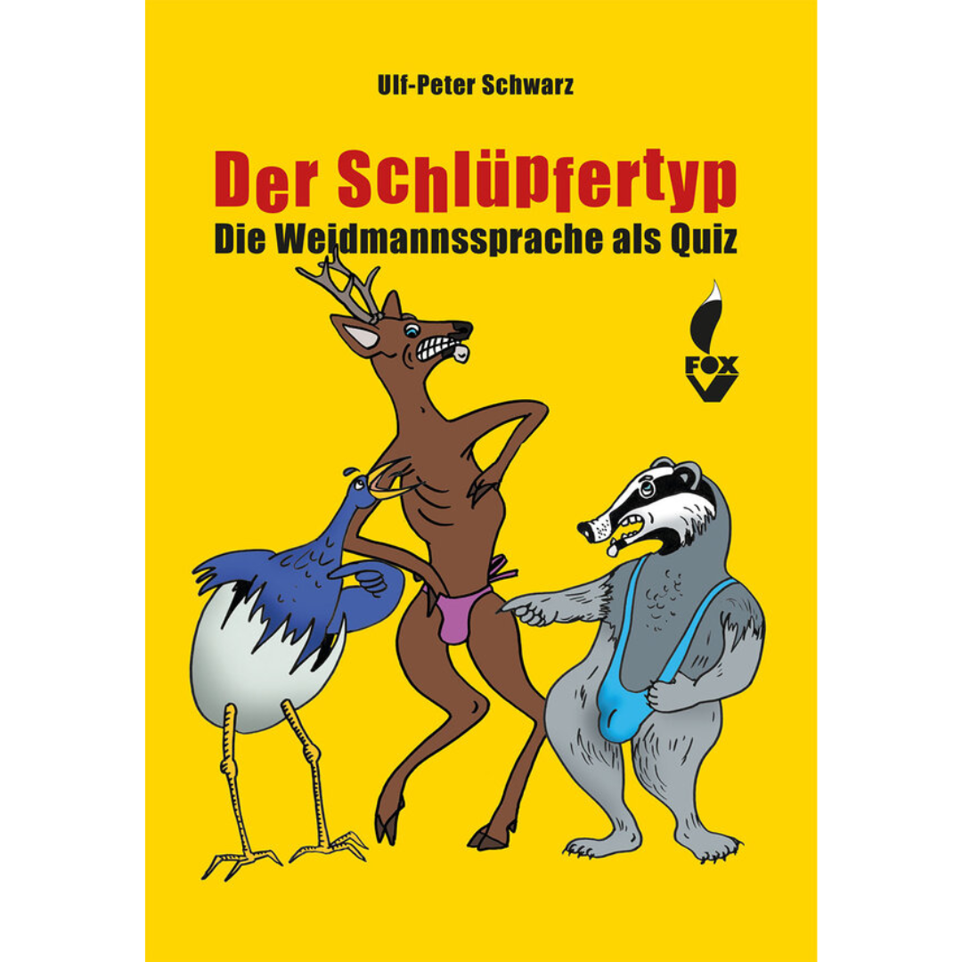 Der Schlüpfertyp - Die Weidmannssprache als Quiz von Ulf-Peter Schwarz