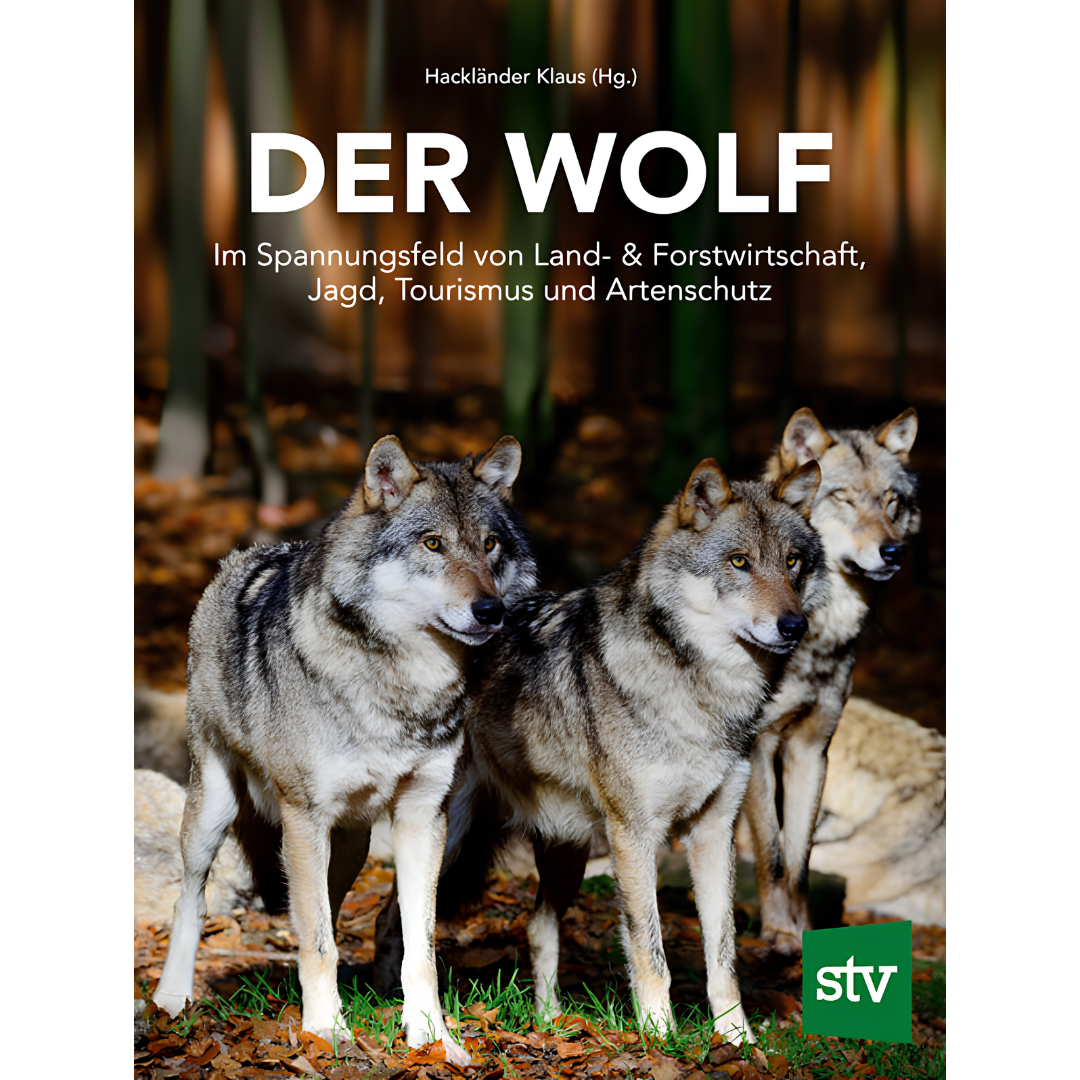Der Wolf - Im Spannungsfeld von Land- & Forstwirtschaft, Jagd, Tourismus und Artenschutz