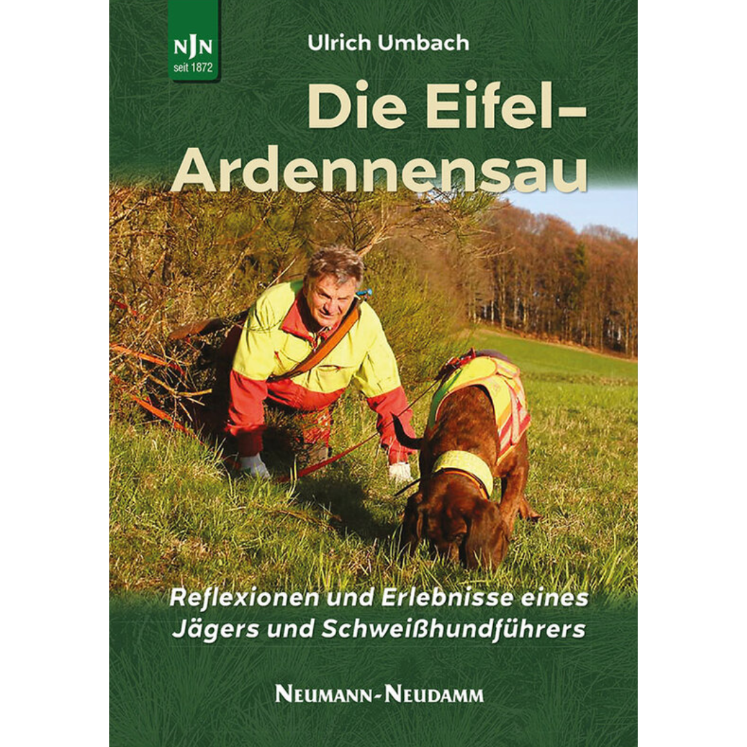 Die Eifel-Ardennensau – Reflexionen und Erlebnisse eines Jägers und Schweißhundführers