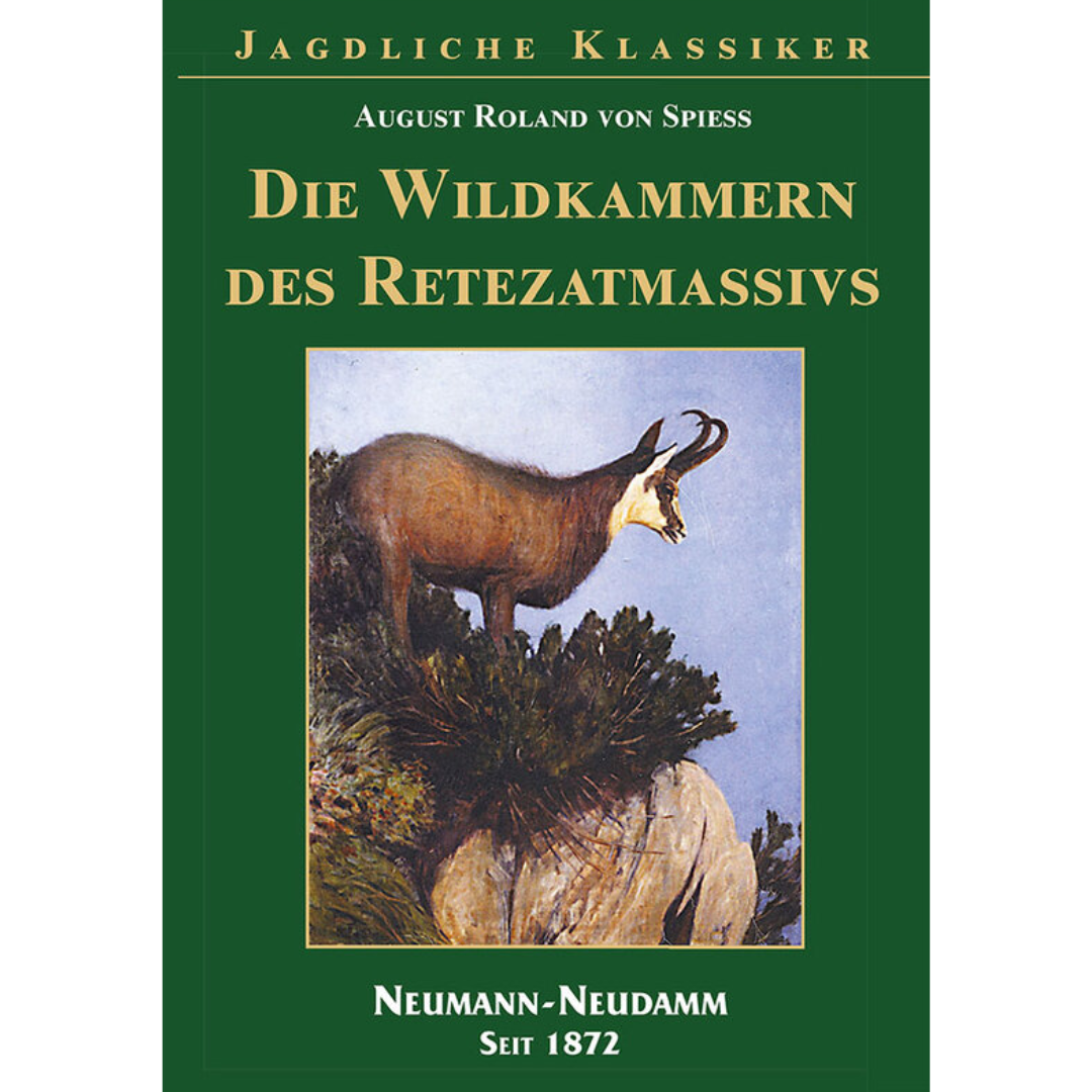 Die Wildkammer des Retezatmassivs – als königliches Gemsgehege sein Tier- und Vogelleben, seine Geschichte und Jagd