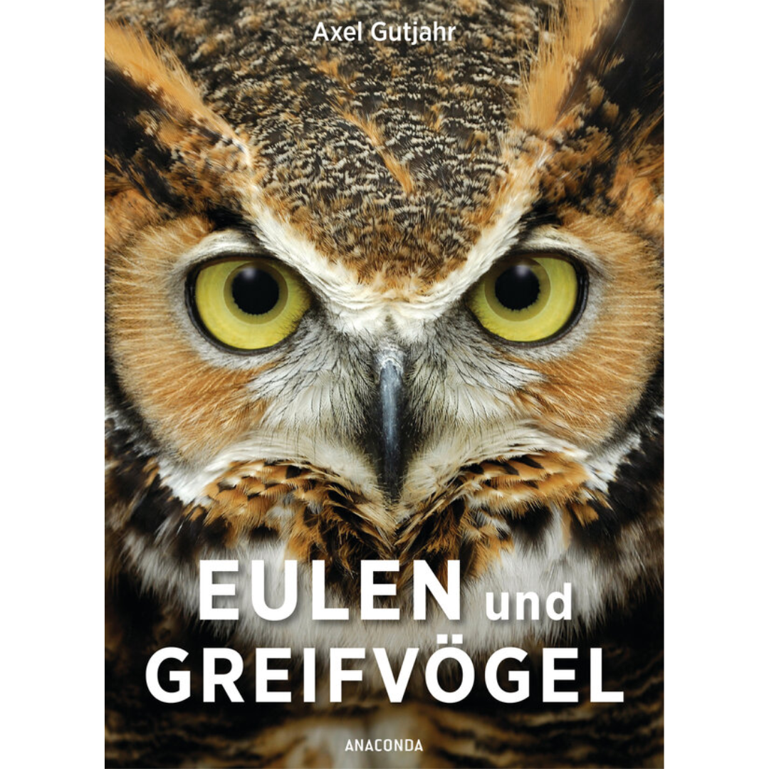 Eulen und Greifvögel von Axel Gutjahr