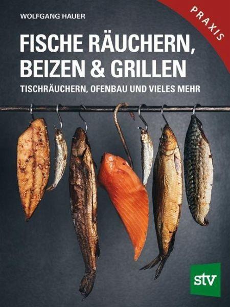 fische raeuchern, beizen und grillen