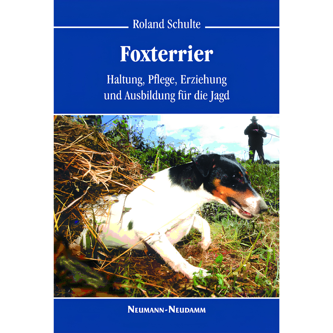 Foxterrier – Haltung, Pflege, Erziehung und Ausbildung für die Jagd