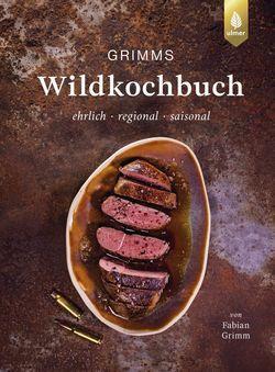 Grimms Wildkochbuch - Fabian grimm Buch