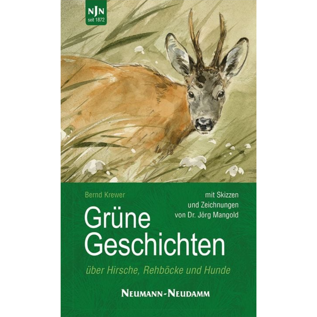 Grüne Geschichten über Hirsche, Rehböcke und Hunde