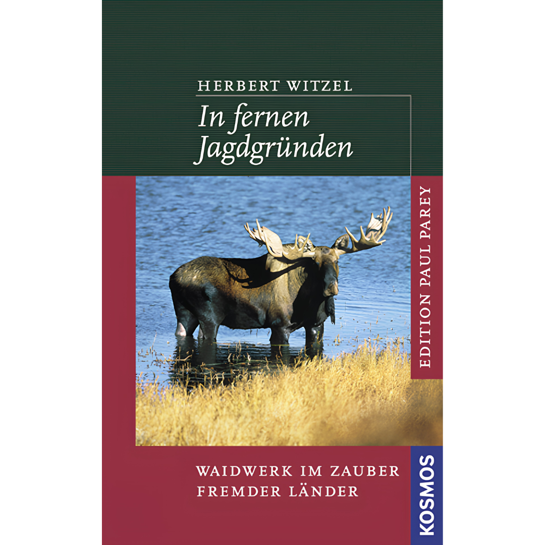 In fernen Jagdgründen - Waidwerk im Zauber fremder Länder