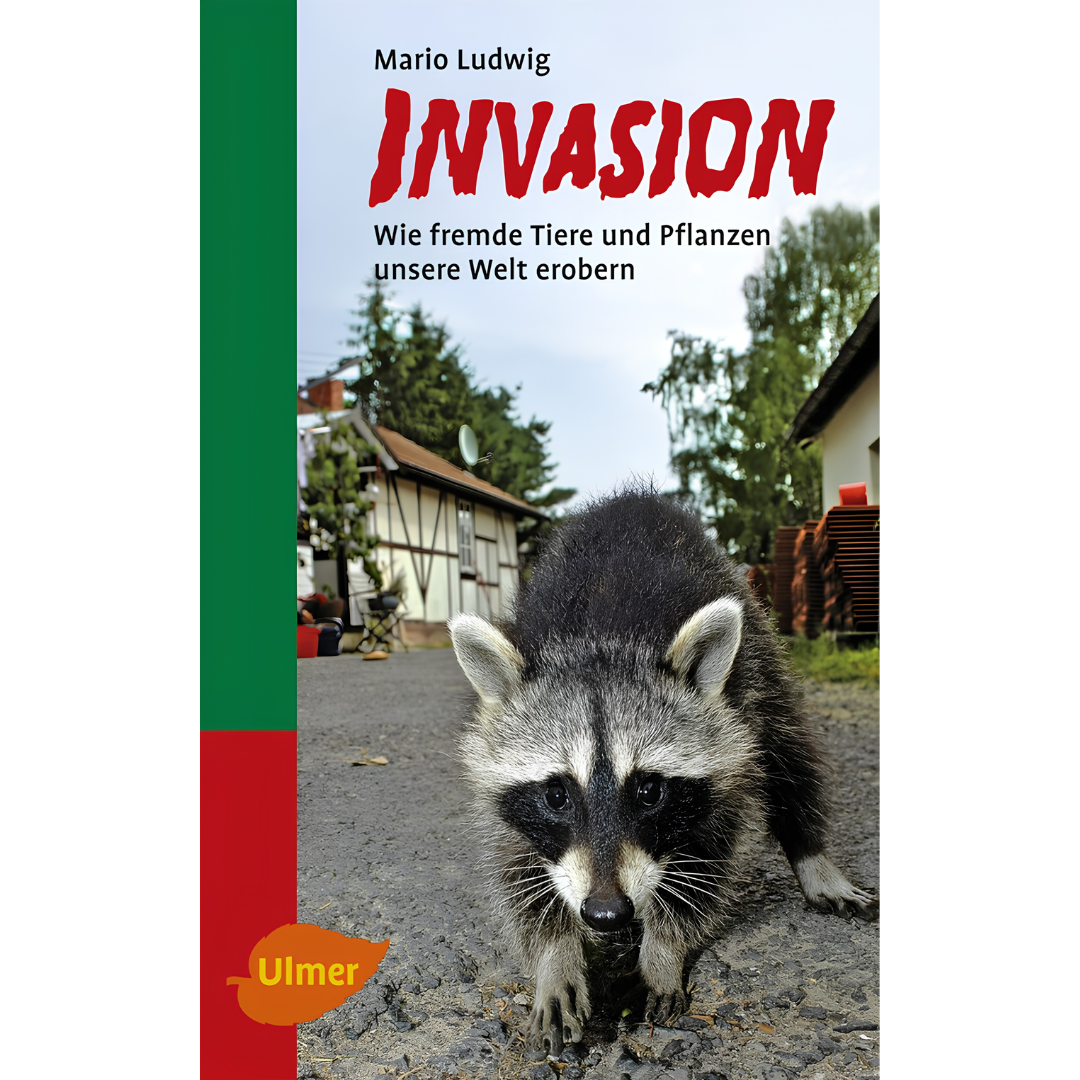 Invasion - Wie fremde Tiere und Pflanzen unsere Welt erobern