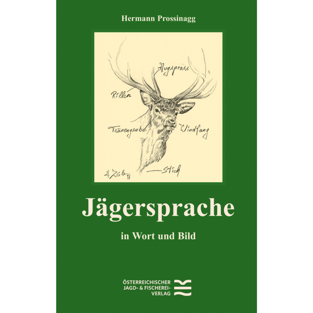 Jägersprache in Wort und Bild von Hermann Prossinagg