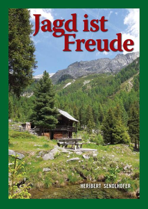 Jagd ist Freude Sendlhofer