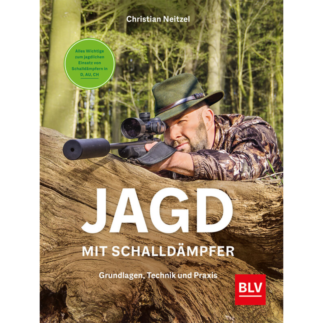 Jagd mit Schalldämpfer - Grundlagen, Technik und Praxis von Christian Neitzel