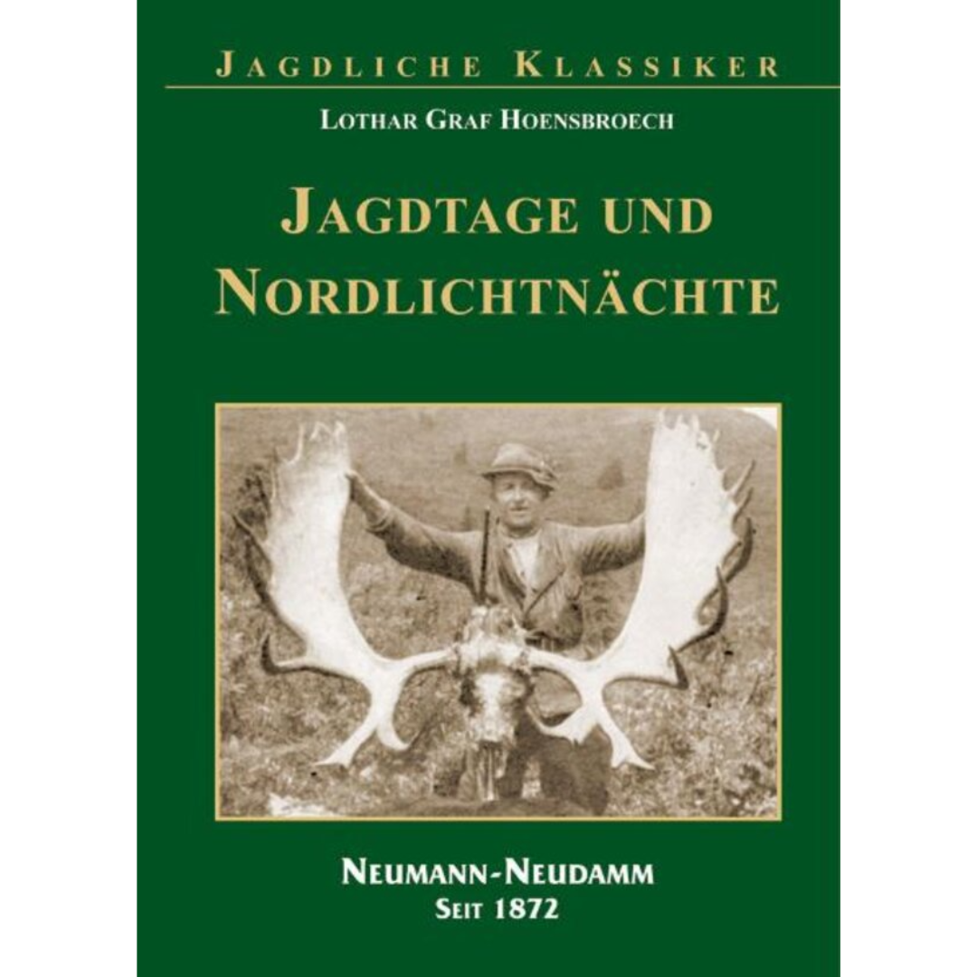 Jagdtage und Nordlichtnächte von Lothar Hoensbroech