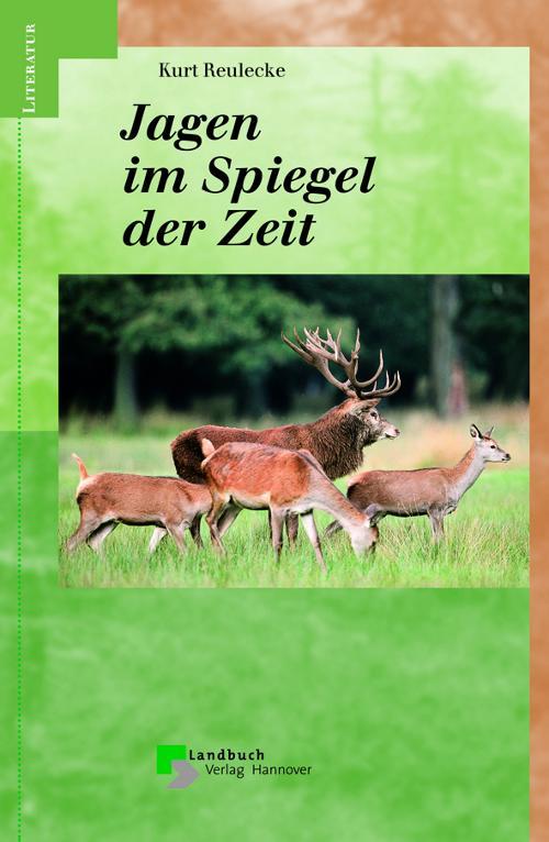 Jagen im Spiegel der Zeit Jagdbuch