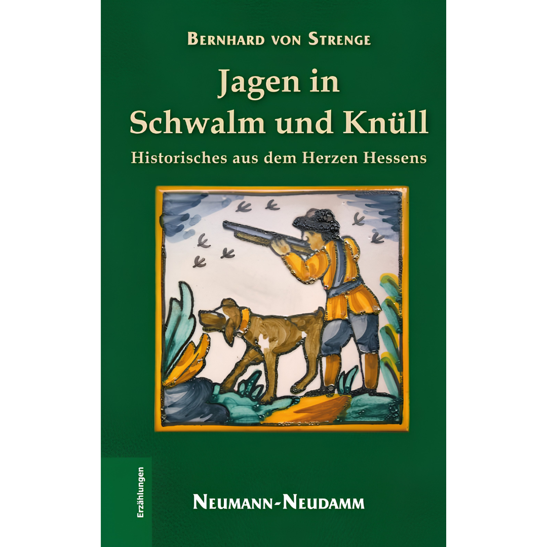 Jagen in Schwalm und Knüll – Historisches aus dem Herzen Hessens