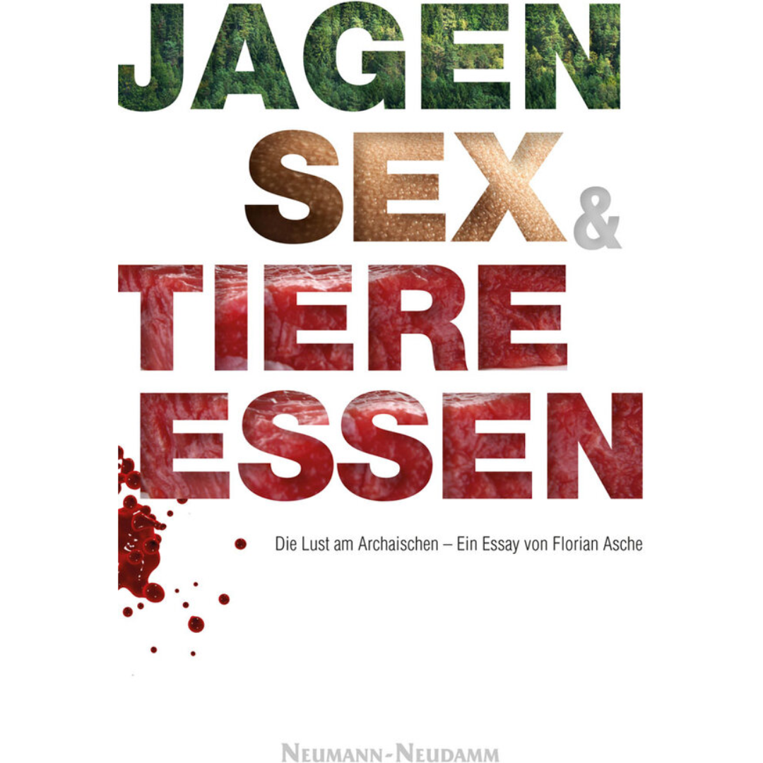 Jagen, Sex und Tiere essen