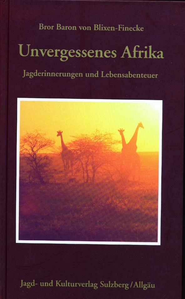 Blixen-Finecke, Unvergessenes Afrika