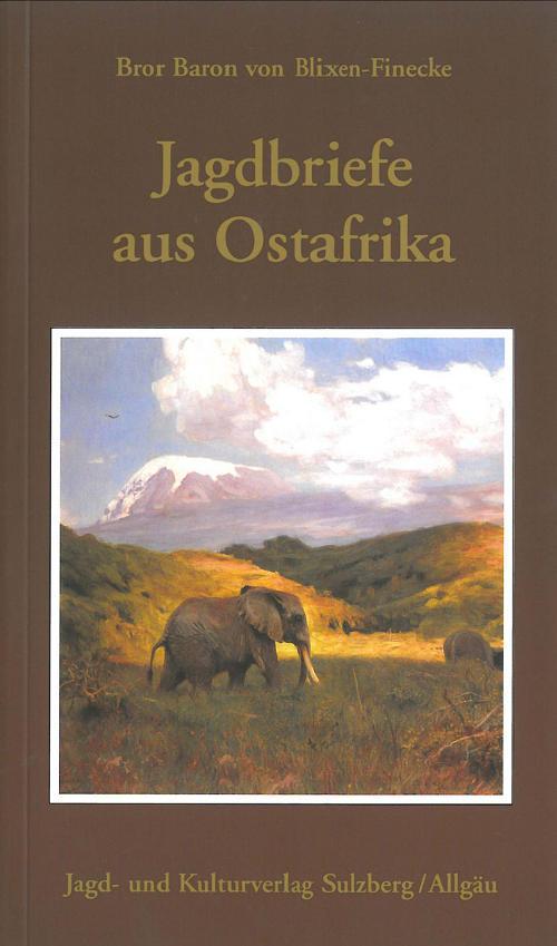 Jagdbriefe aus Ostafrika, Blixen-Finecke