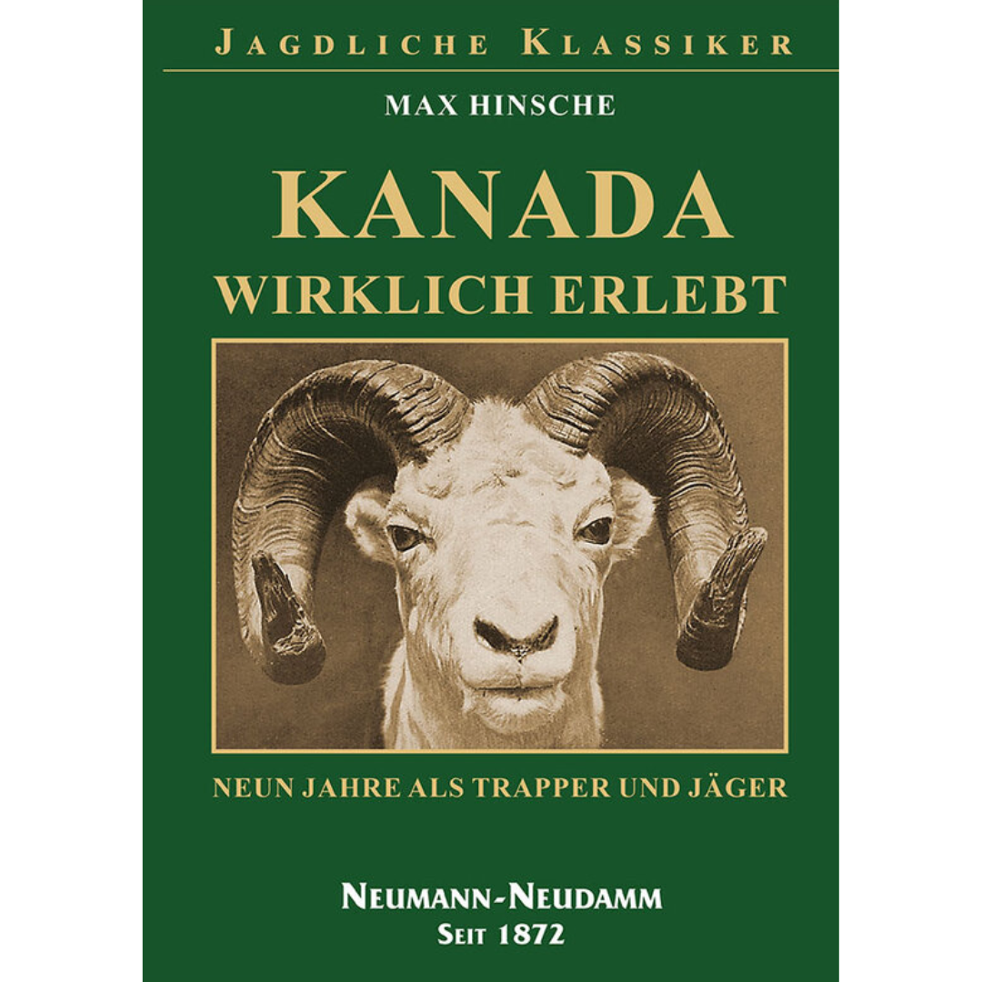 Kanada wirklich erlebt – Neun Jahre als Trapper und Jäger