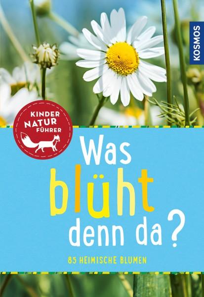 Was blueht denn da - Kindernaturfuehrer
