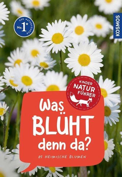 Was blueht denn da? Kindernaturfuehrer