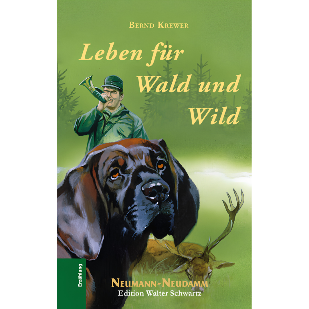 Leben für Wald und Wild von Bernd Krewer