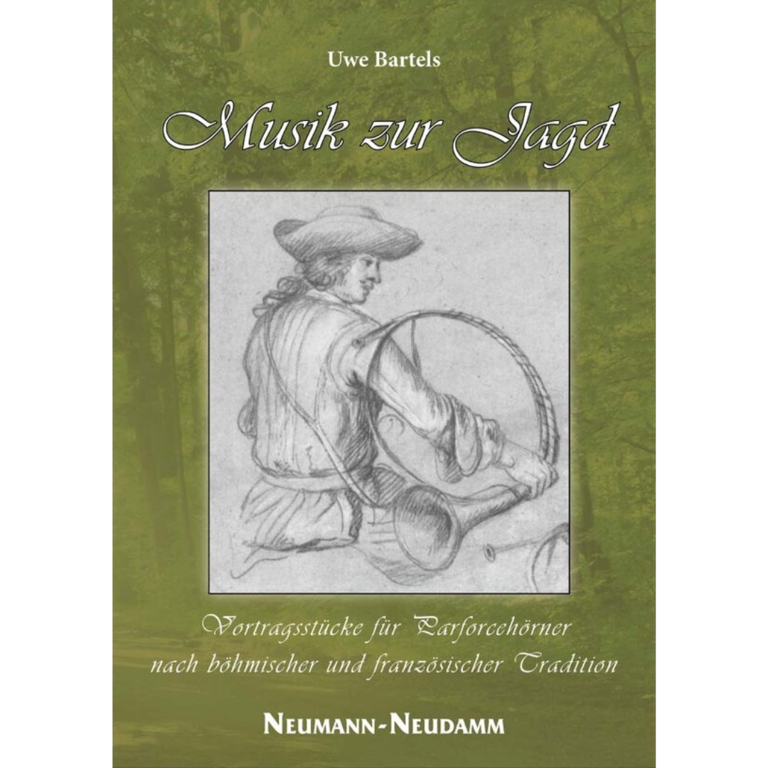 Musik zur Jagd – Vortragsstücke für Parforcehörner nach böhmischer und französischer Tradition