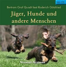 Quadt, Jäger. Hunde und andere Menschen