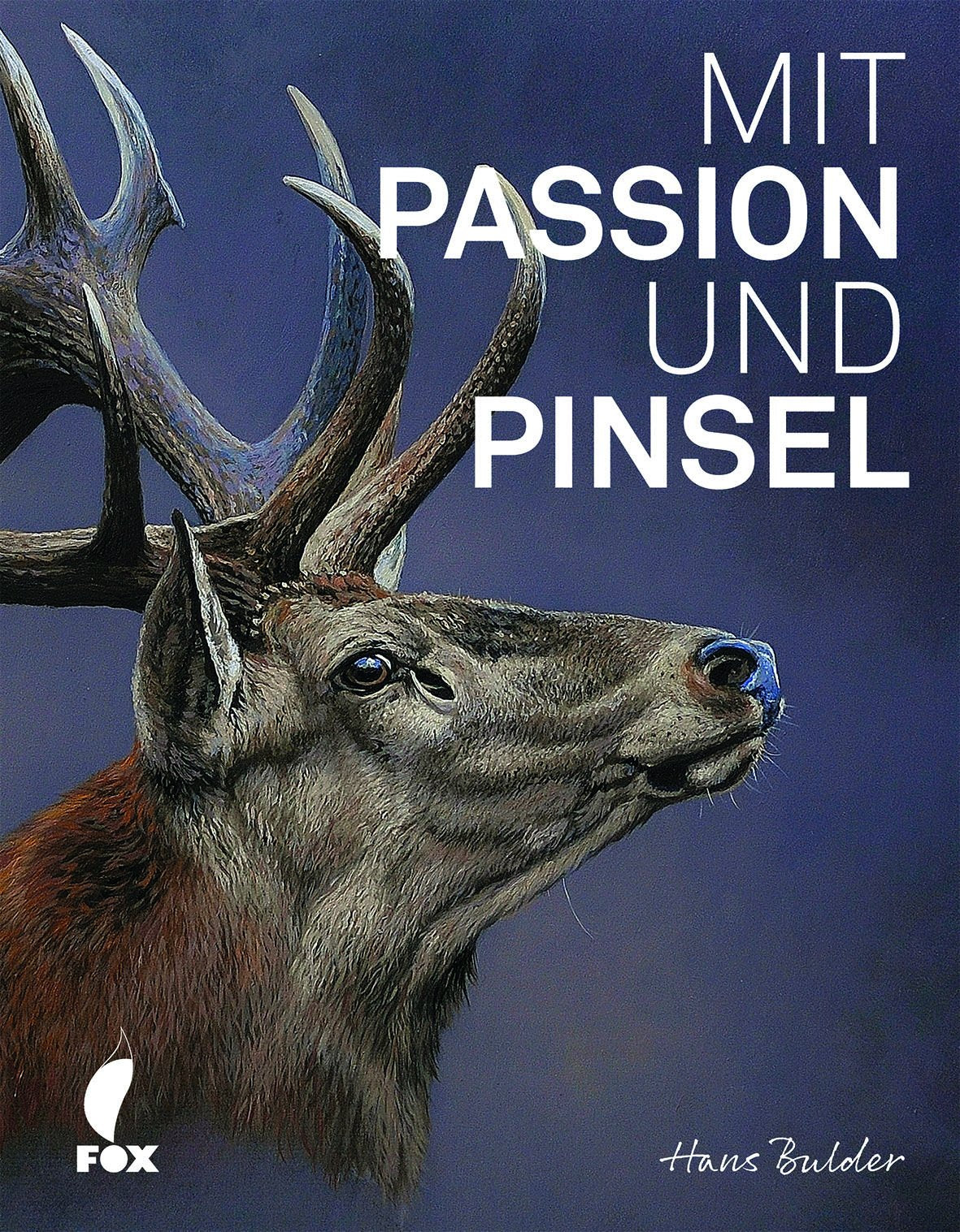 Mit Passion und Pinsel - Hans Bulder
