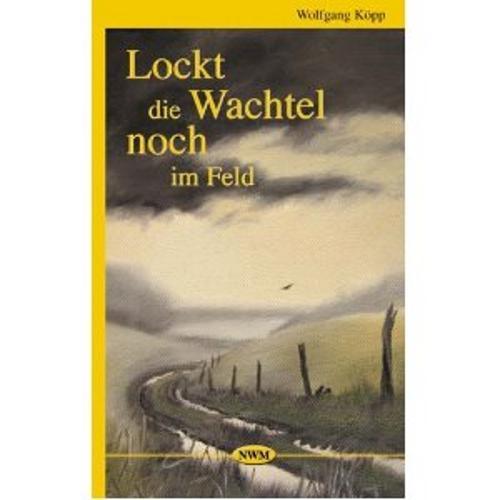 Lockt die Wachtel noch im Feld