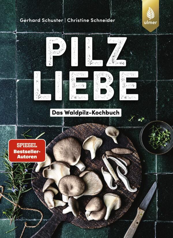 Pilzliebe - Waldpilz Kochbuch