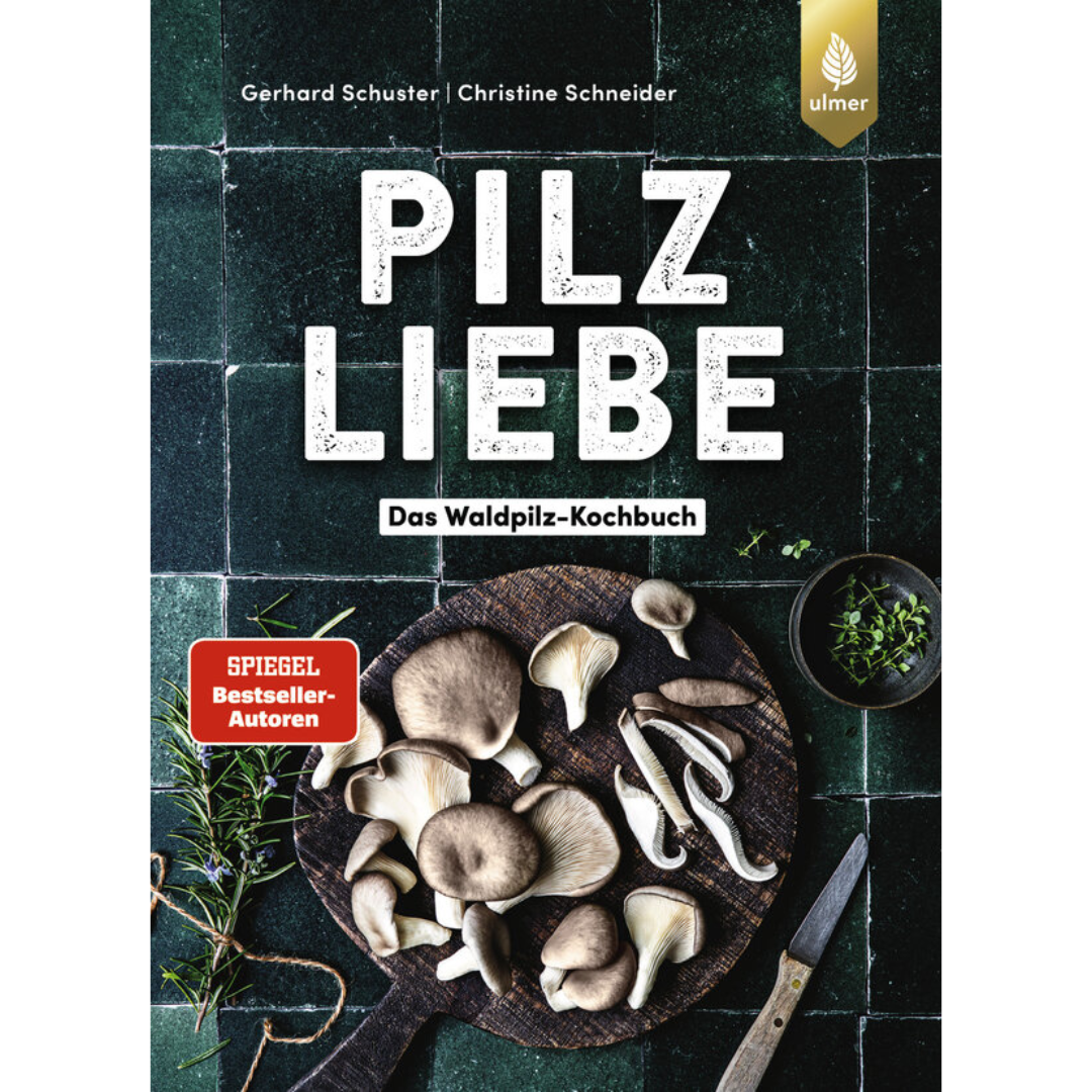 Pilzliebe – Das Waldpilz-Kochbuch