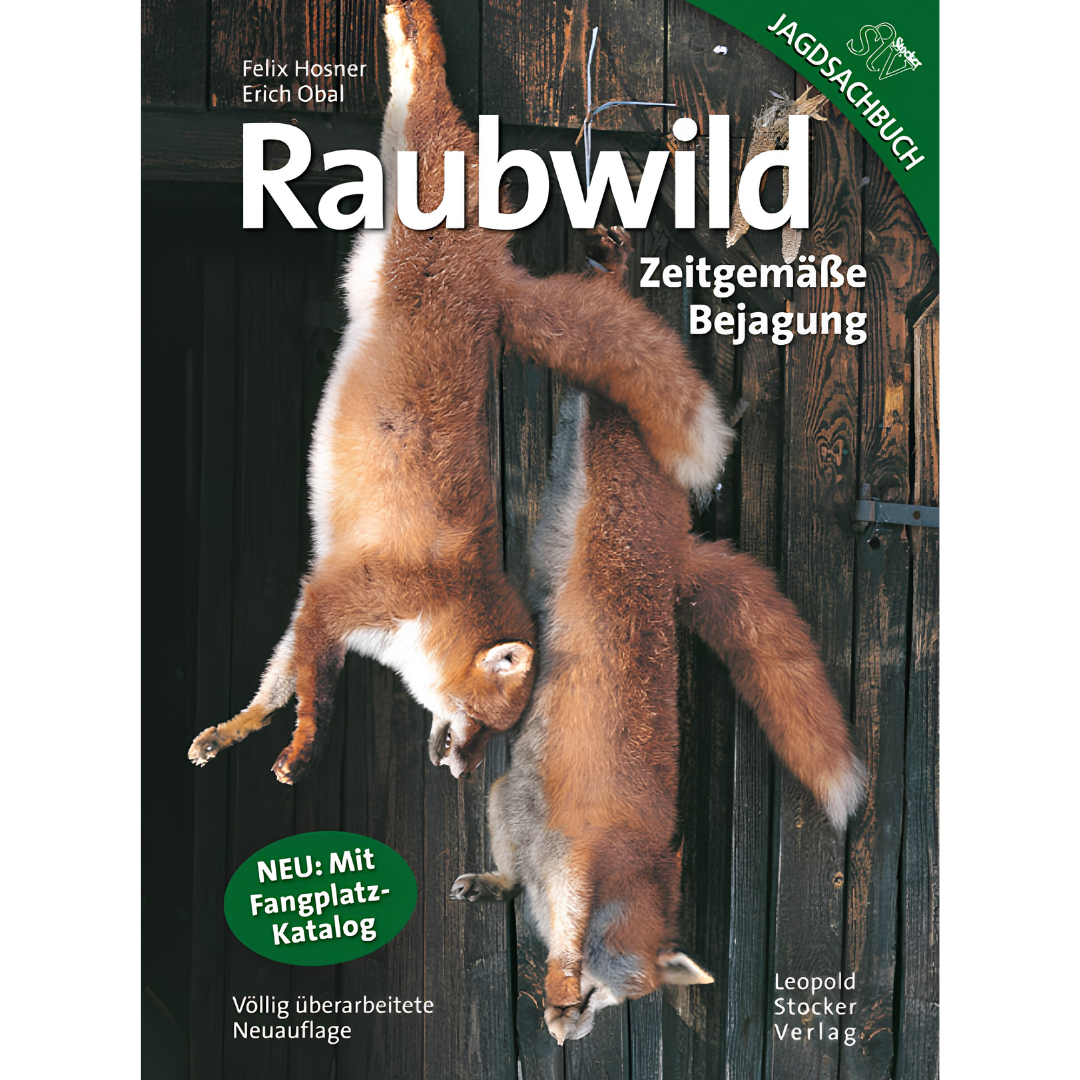 Raubwild - Zeitgemäße Bejagung von Felix Hosner und Erich Obal