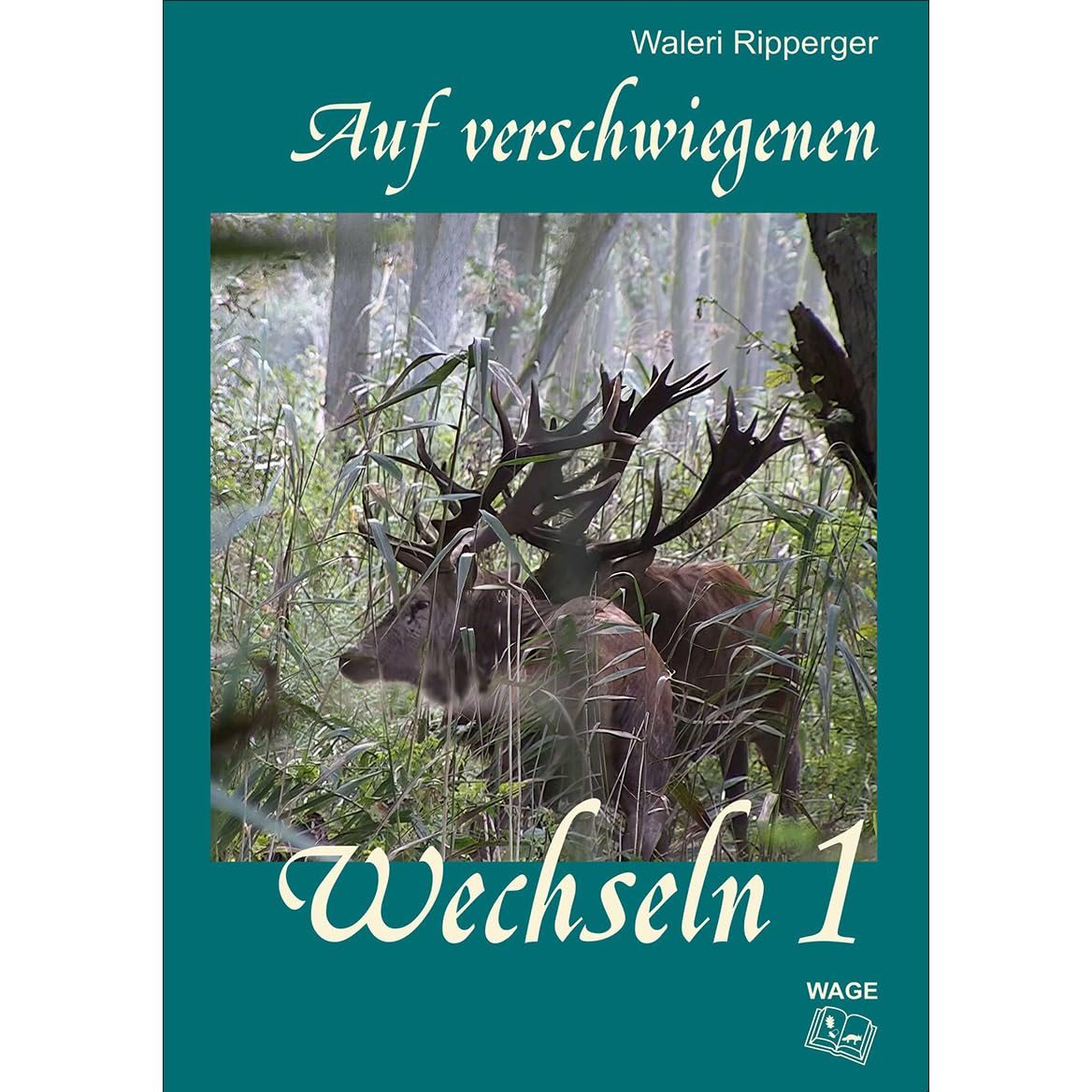 Auf verschwiegenen Wechseln Band 1
