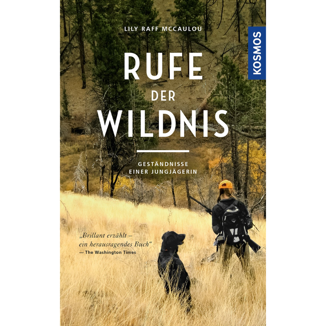 Rufe der Wildnis: Warum ich zur Jägerin wurde