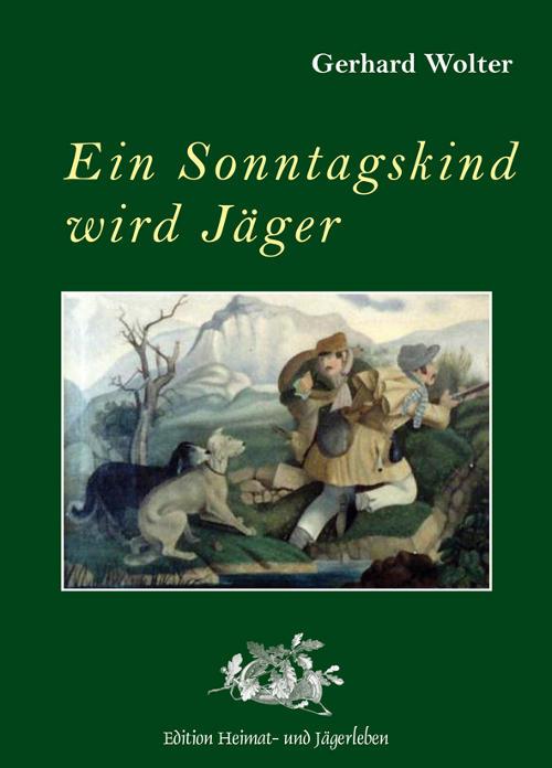 Ein Sonntagskind wird Jaeger Buch