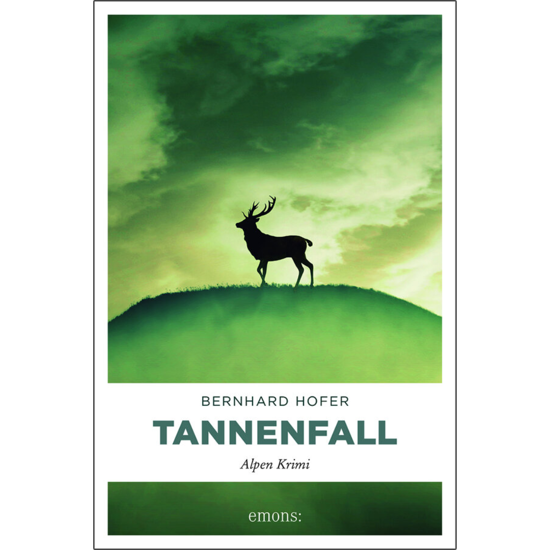 Tannenfall – Alpen Krimi von Bernhard Hofer