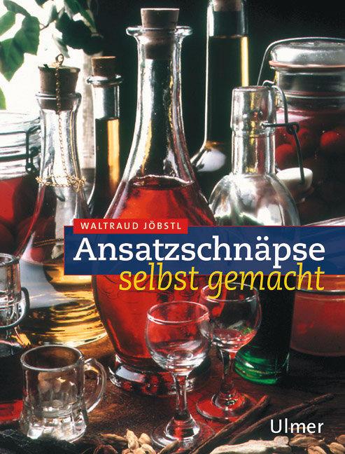 Ansatzschnaps selbst gemacht Buch