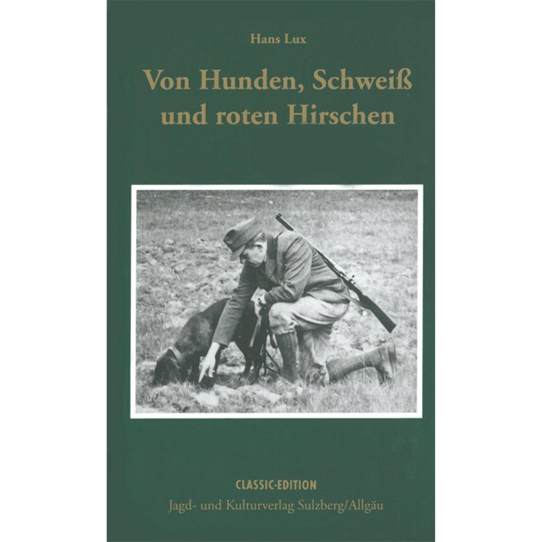 Von Hunden, Schweiß und roten Hirschen