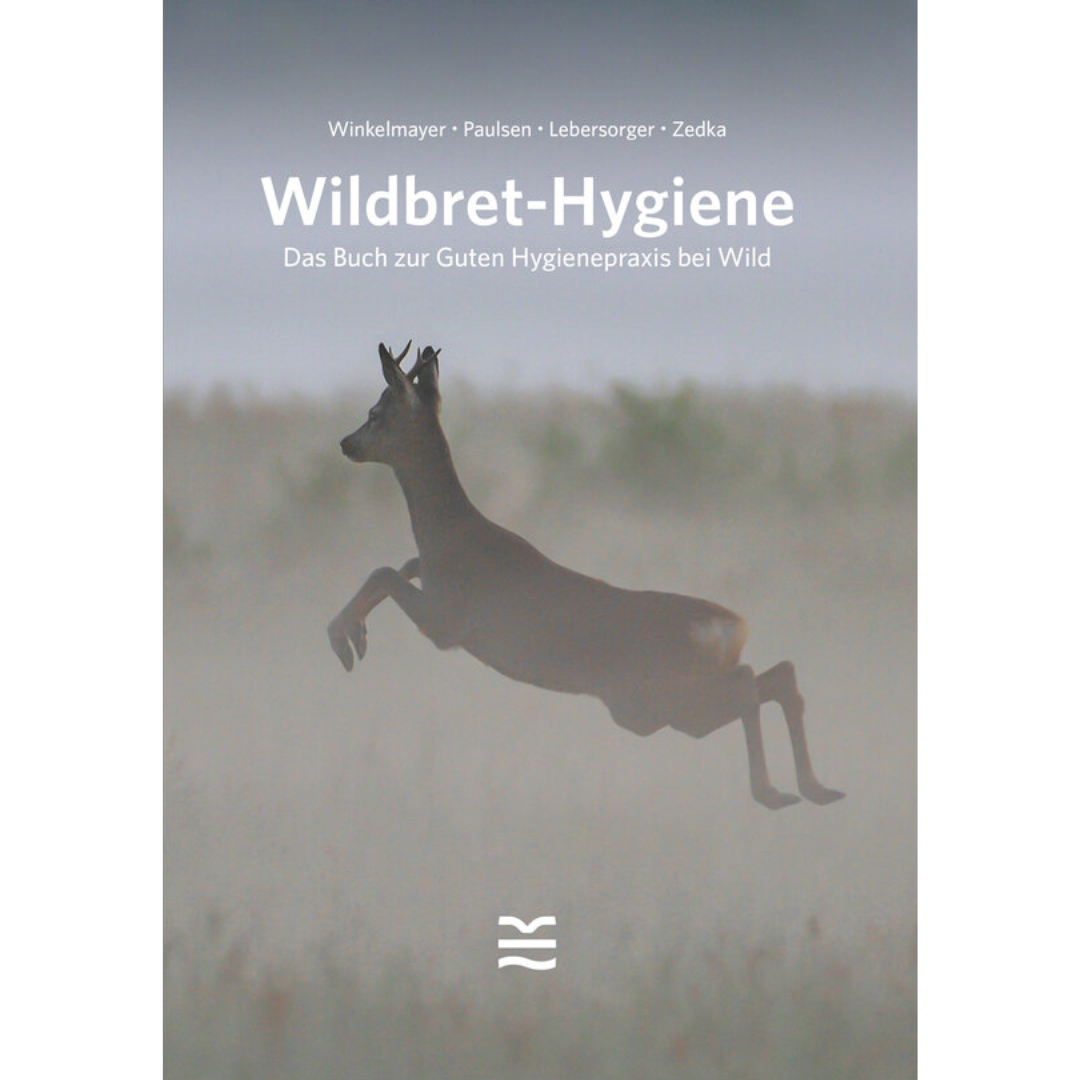 Wildbret-Hygiene - Das Buch zur Guten Hygienepraxis bei Wild