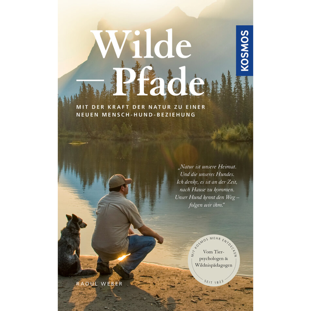 Wilde Pfade - Mit der Kraft der Natur zu einer neuen Mensch-Hund-Beziehung