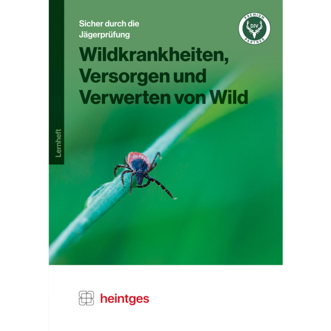 Wildkrankheiten, Versorgen und Verwerten von Wild - Heintges Lernheft