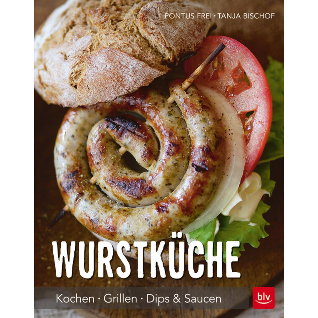 Wurstküche - Kochen · Grillen · Dips & Saucen